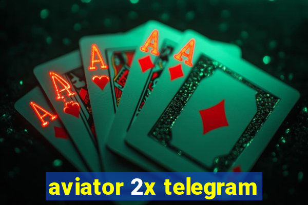 aviator 2x telegram